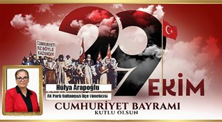 HÜLYA ARAPOĞLU 29 EKİM CUMHURİYET BAYRAMIMIZ KUTLU OLSUN! 