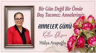 Hülya Arapoğlu’ndan Anneler Günü Mesajı 
