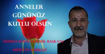 Hüseyin Kurkut, Anneler Günü dolayısıyla bir mesaj yayınladı.