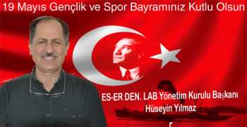 Hüseyin Yılmaz’dan 19 Mayıs Gençlik ve Spor Bayramı Mesajı 