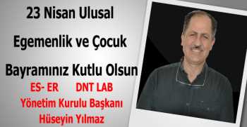 Hüseyin Yılmaz’dan 23 Nisan Kutlama Mesajı