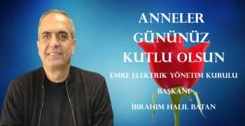 İbrahim Halil Batan, Anneler Günü dolayısıyla bir mesaj yayınladı