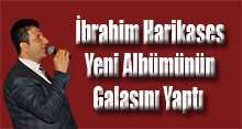 İbrahim Harikases, Yeni Albümünün Galasını Yaptı 