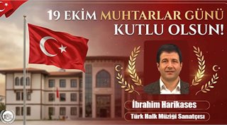 İbrahim Harikases 19 Ekim Muhtarlar Günü Kutlu Olsun!
