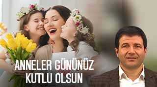 İbrahim Harikases’ten Anneler Günü Kutlama Mesajı