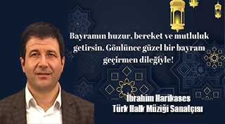 İbrahim Harikases’ten Ramazan Bayramı Mesajı 