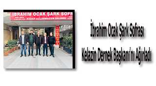 İbrahim Ocak Şark Sofrası Kelazin Dernek Başkanı'nı Ağırladı 