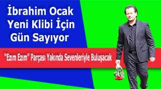 İbrahim Ocak Yeni Klibi "Ezım Ezım" İçin Gün Sayıyor