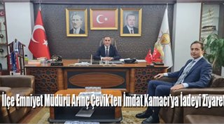 İlçe Emniyet Müdürü Arınç Çevik’ten İmdat Kamacı’ya İadeyi Ziyaret