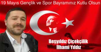 İlhami Yıldız’dan 19 Mayıs Gençlik ve Spor Bayramı Mesajı 