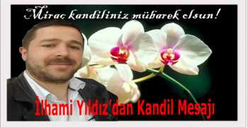 İlhami Yıldız’dan Kandil Mesajı