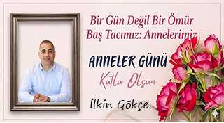 İlkin Gökçe’den Anneler Günü Mesajı