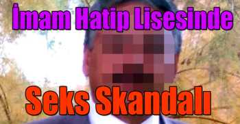 İmam Hatip Lisesinde Seks Skandalı 