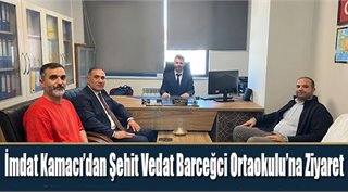 İmdat Kamacı’dan Şehit Vedat Barceğci Ortaokulu’na Ziyaret
