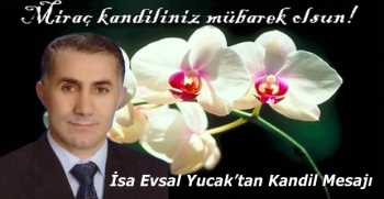 İsa Evsal Yucak’tan Kandil Mesajı