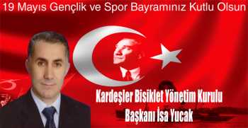 İsa Yucak’tan 19 Mayıs Gençlik ve Spor Bayramı Mesajı 