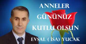 İsa Yucak’tan Anneler Günü mesajı