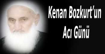 İşadamı Kenan Bozkurt’un acı günü