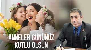 İsmail Akkaya’dan Anneler Günü Kutlama Mesajı