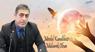 İsmail Akkaya'dan Mevlid Kandili Mesajı