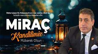 İsmail Akkaya'dan Miraç Kandili Mesajı
