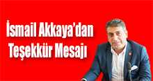 İsmail Akkaya'dan Teşekkür Mesajı 