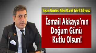 İsmail Akkaya'nın Doğum Günü Kutlu Olsun!