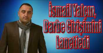 İsmail Yalçın, Darbe Girişimini Lanetledi
