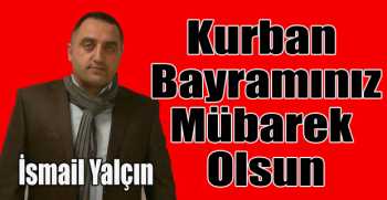 İsmail Yalçın’dan bayram mesajı