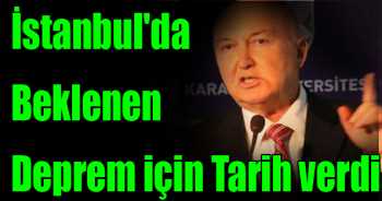 İstanbul'da beklenen deprem için tarih verdi