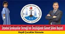 İstanbul Şenkayalılar Derneği'nin Öncülüğünde Sünnet Şöleni Başladı 