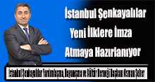 İstanbul Şenkayalılar Yeni İlklere İmza Atmaya Hazırlanıyor