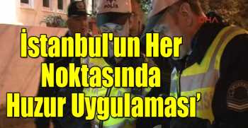 İstanbul'un Her Noktasında Huzur Uygulaması