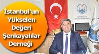 İstanbul'un Yükselen Değeri Şenkayalılar Derneği 