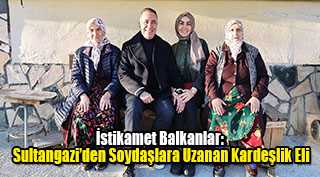 İstikamet Balkanlar: Sultangazi’den Soydaşlara Uzanan Kardeşlik Eli