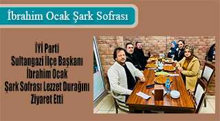 İYİ Parti Sultangazi İlçe Başkanı İbrahim Ocak Şark Sofrası Lezzet Durağını Ziyaret Etti 