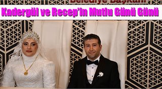  Kadergül ve Recep’in Mutlu Günü