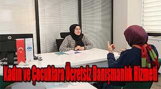 Kadın ve Çocuklara Ücretsiz Danışmanlık Hizmeti