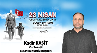 Kadir Kaşit’ten 23 Nisan Ulusal Egemenlik ve Çocuk Bayramı Kutlama Mesajı