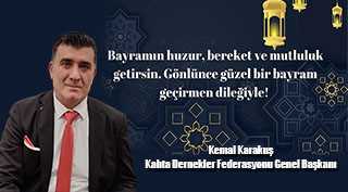 Kahta Dernekler Federasyonu Genel Başkanı Kemal Karakuş’tan Ramazan Bayramı Mesajı