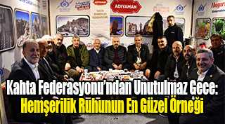  Kahta Federasyonu’ndan Unutulmaz Gece: Hemşerilik Ruhunun En Güzel Örneği