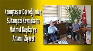 Kamıştaşlar Derneği'nden Sultangazi Kaymakamı Mahmut Kaşıkçı'ya Anlamlı Ziyaret