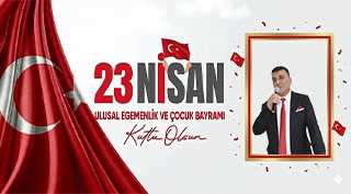 Kemal Karakuş’tan 23 Nisan Kutlama Mesajı