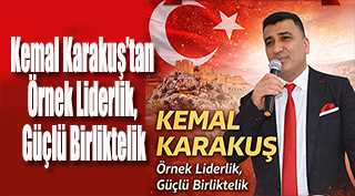 Kemal Karakuş’tan Örnek Liderlik, Güçlü Birliktelik