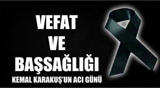 Kemal Karakuş’un Acı Günü