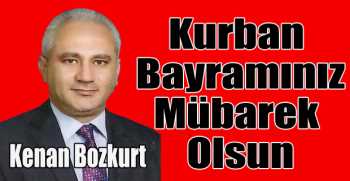 Kenan Bozkurt’tan bayram mesajı