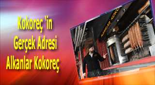 Kokoreç 'in Gerçek Adresi Alkanlar Kokoreç  