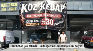  Köz Kebap Çok Yakında Sultangazi’de Lezzet Kapılarını Açıyor