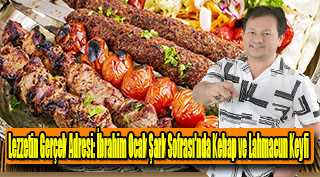 Lezzetin Gerçek Adresi: İbrahim Ocak Şark Sofrası'nda Kebap ve Lahmacun Keyfi