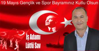 Lütfü Sav’dan 19 Mayıs Gençlik ve Spor Bayramı Mesajı 